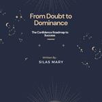 From Doubt to Dominance