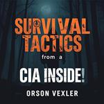 Survival Tactics from a CIA Insider: Your Family's Best Defense
