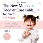 New Mom's Toddler Care Bible, The
