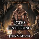 Empire Reclaimed - Paths of the Unyielding 8