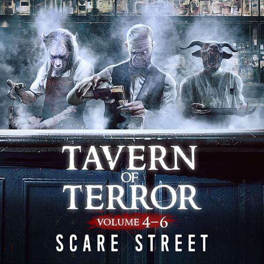 Short Horror Stories: Tavern of Terror Volumes 4 - 6