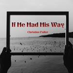 If He Had His Way