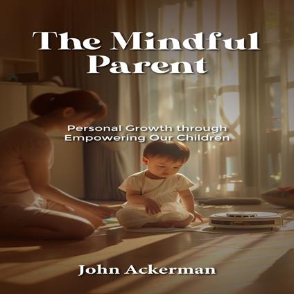 Mindful Parent, The