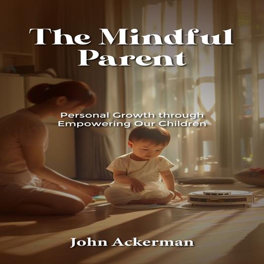 Mindful Parent, The
