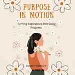 Purpose in Motion