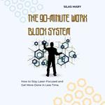 90-Minute Work Block System, The
