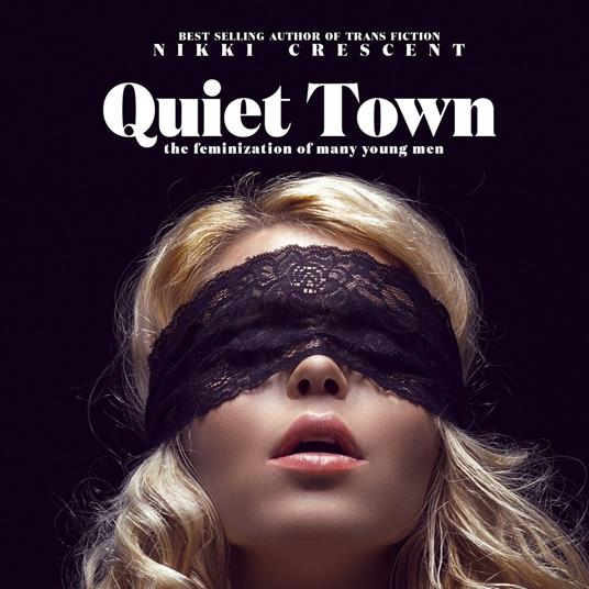 Quiet Town: The Feminization of Many Young Men