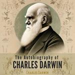 Autobiography of Charles Darwin, The