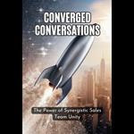 Converged Conversations: The Power of Synergistic Sales Team Unity