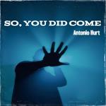 So, You Did Come