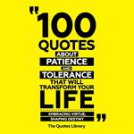 100 Quotes About Patience And Tolerance That Will Transform Your Life