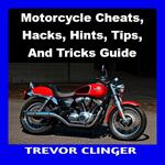 Motorcycle Cheats, Hacks, Hints, Tips, And Tricks Guide