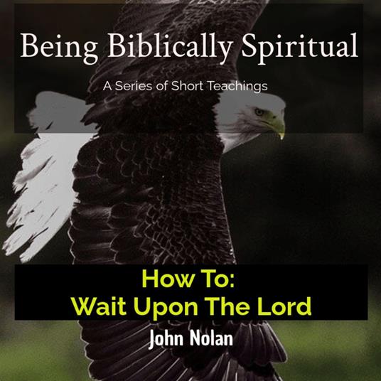 How To: Wait Upon The Lord