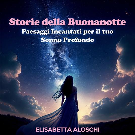 Storie della Buonanotte: Paesaggi Incantati per il tuo Sonno Profondo