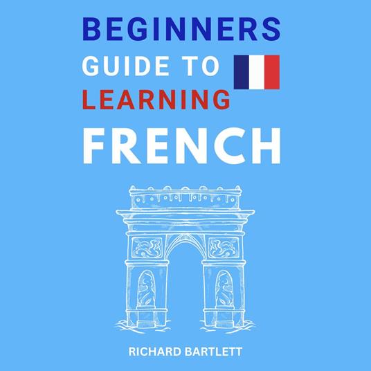Beginners Guide To Learning French