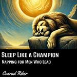 Sleep Like a Champion