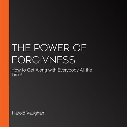 Power of Forgivness, The