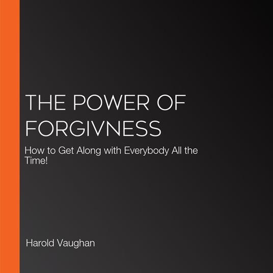 Power of Forgivness, The