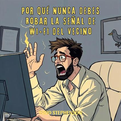 Por Qué Nunca Debes Robar La Señal De Wi-Fi Del Vecino