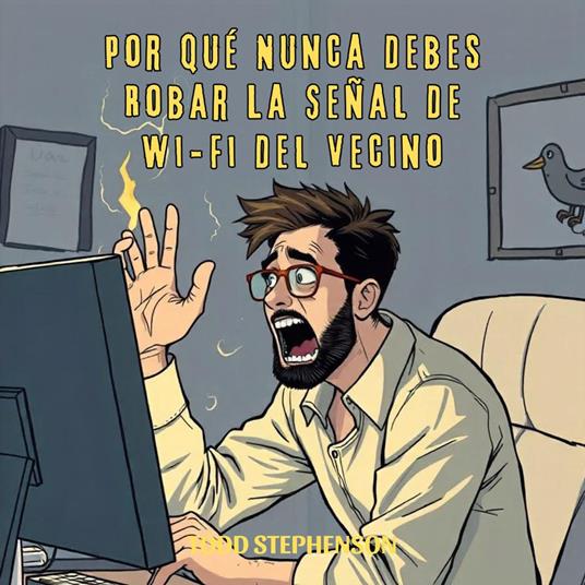 Por Qué Nunca Debes Robar La Señal De Wi-Fi Del Vecino