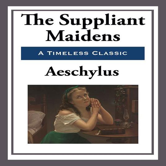 Suppliant Maidens, The