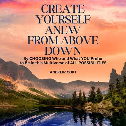 Create Yourself Anew From Above Down