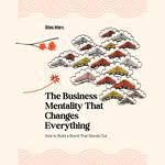 Business Mentality That Changes Everything, The