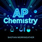 AP Chemistry: Essential Secrets to Conquer Chemistry with Confidence