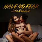 Have no Fear