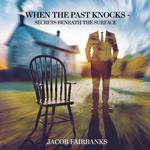 When the Past Knocks -Secrets Beneath the Surface