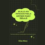 Build an Irresistible Offer That Sells