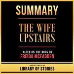 Summary - The Wife Upstairs