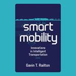 Smart Mobility: Innovations in Intelligent Transportation
