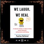 WE LAUGH, WE HEAL