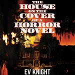 House on the Cover of a Horror Novel, The