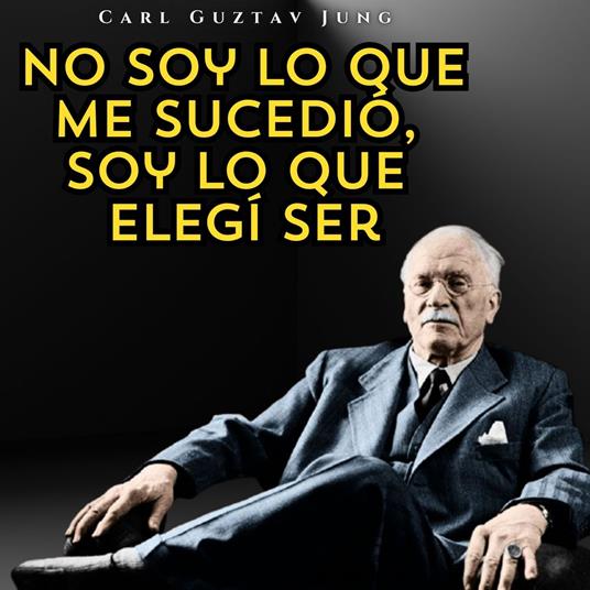 No soy lo que me sucedió, soy lo que elegí ser