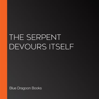 Serpent Devours Itself, The