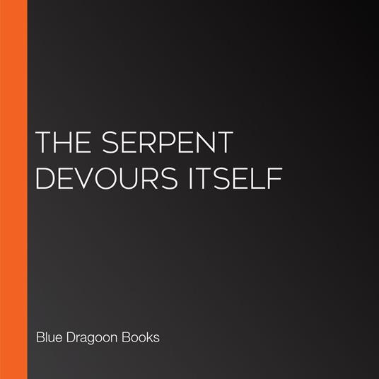 Serpent Devours Itself, The