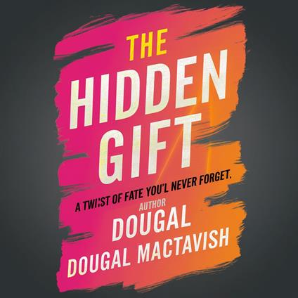 Hidden Gift, The - A Twist of Fate You’ll Never Forget