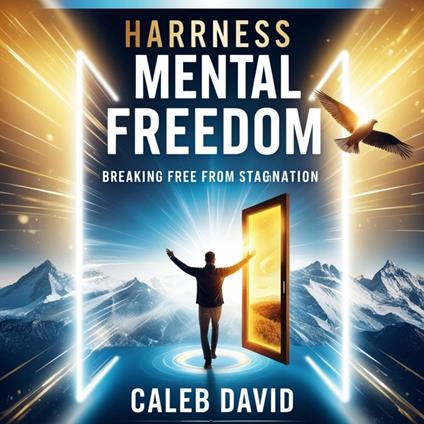 Harness Mental Freedom