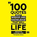 100 Quotes About Wisdom And Knowledge That Will Transform Your Life