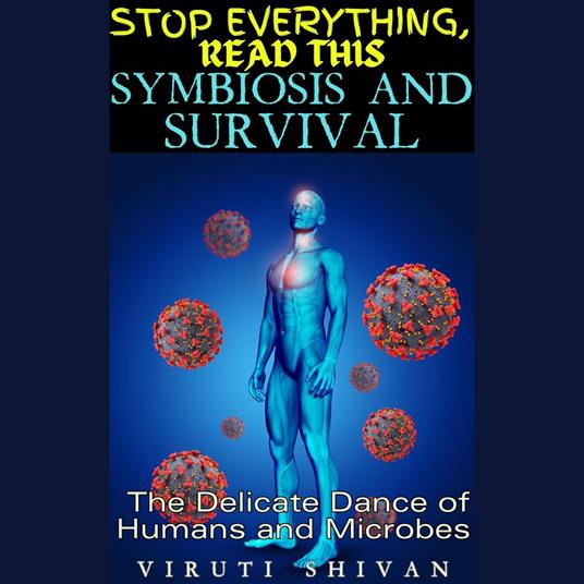 Symbiosis and Survival - The Delicate Dance of Humans and Microbes