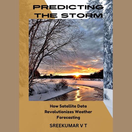 Predicting the Storm: How Satellite Data Revolutionizes Weather Forecasting