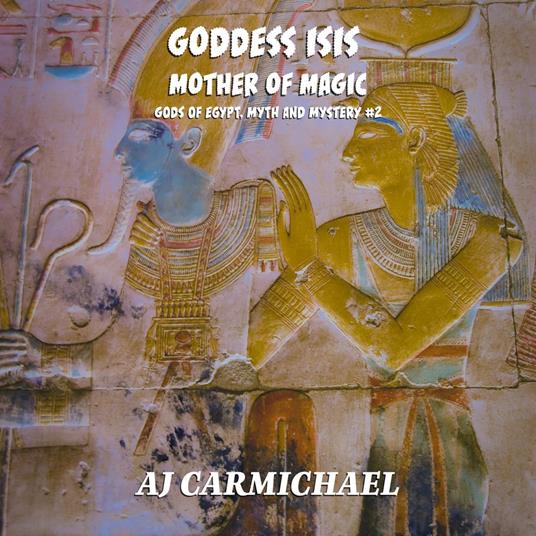 Goddess Isis, Mother of Magic
