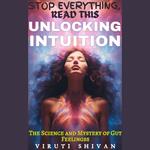 Unlocking Intuition - The Science and Mystery of Gut Feelings