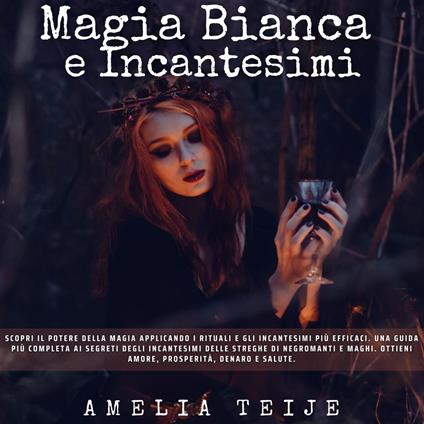 Magia Bianca e IncantesimiMagia Bianca e Incantesimi