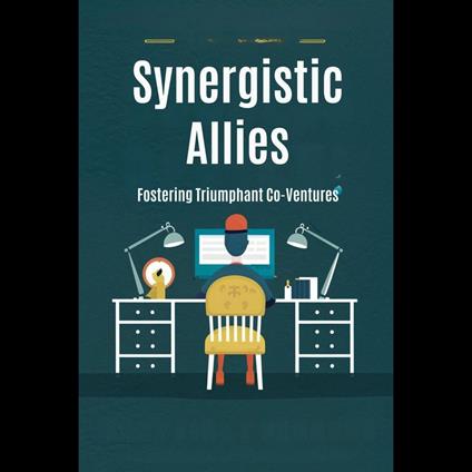 Synergistic Allies: Fostering Triumphant Co-Ventures
