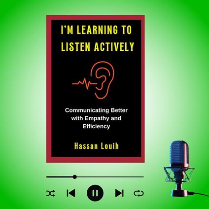 I'M LEARNING TO LISTEN ACTIVELY
