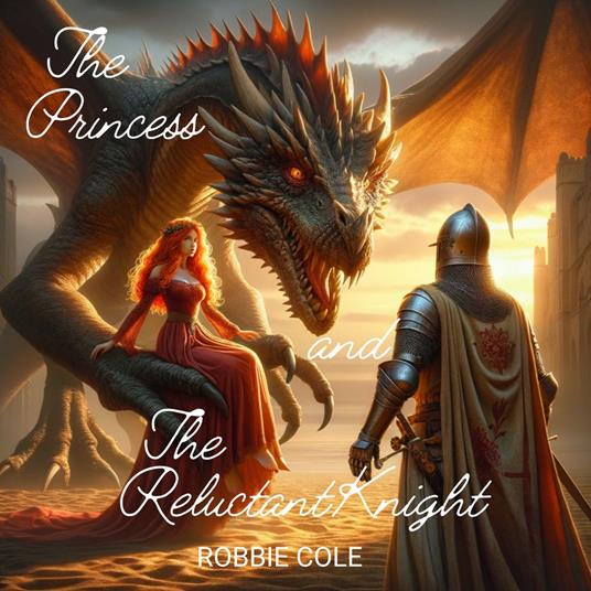 Princess and The Reluctant Knight, The