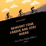 Reinvent Your Career and Stay Ahead